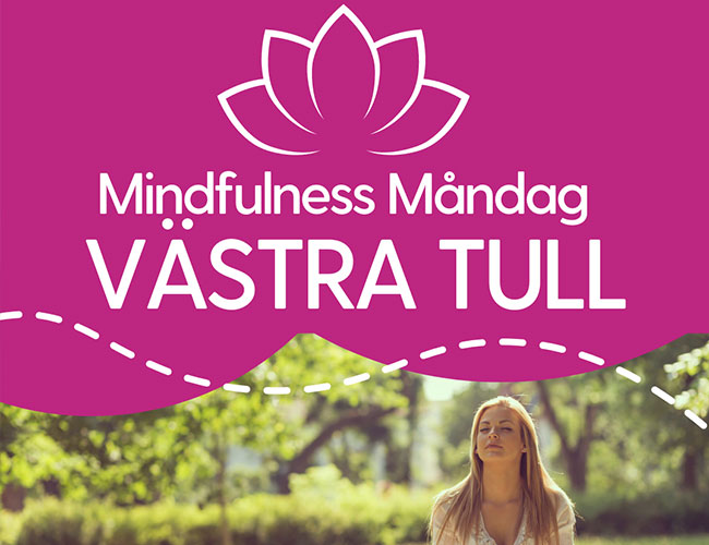 Mindfulness Måndag på Västra Tull